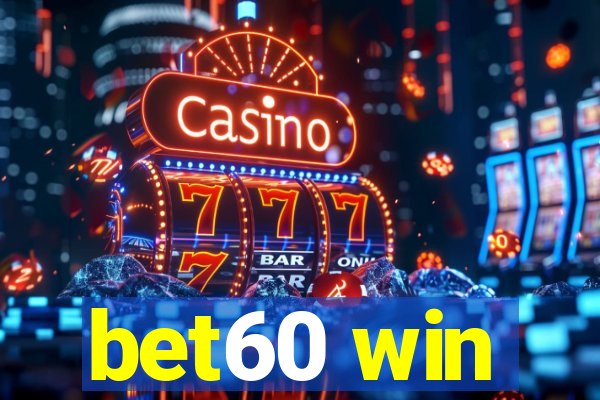 bet60 win